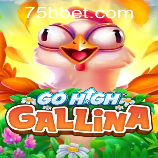 GoHighGallina: Descubra o Novo Fenômeno dos Jogos com 75BB.COM